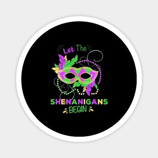 Let The Shenanigans Begin for a Mardi Gras lover Magnet